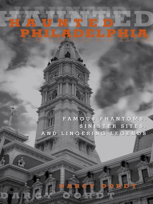 Title details for Haunted Philadelphia by Darcy Oordt - Available
